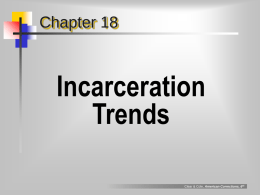 Chapter 18  Incarceration Trends Clear & Cole, American Corrections, 6th U.S. incarceration rate, over timeU.S.