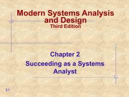 Modern Systems Analysis and Design Third Edition  Chapter 2 Succeeding as a Systems Analyst 2.1 Relationship between systems analyst’s skills and the SDLC cycle.