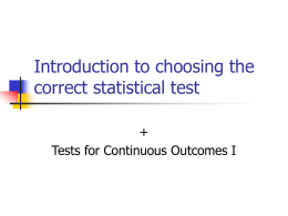 Introduction to choosing the correct statistical test + Tests for Continuous Outcomes I.