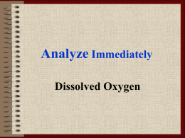 Analyze Immediately Dissolved Oxygen Topics of Discussion * Definition & Pointers * Applications:Water Quality & Sewage Treatment * Theory * Partial Pressure of Oxygen on Dissolved.