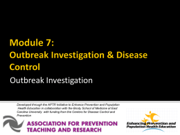 Outbreak Investigation Developed through the APTR Initiative to Enhance Prevention and Population Health Education in collaboration with the Brody School of Medicine.