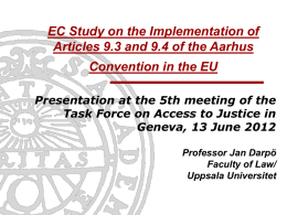 EC Study on the Implementation of Articles 9.3 and 9.4 of the Aarhus Convention in the EU Presentation at the 5th meeting of.