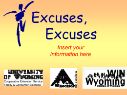 Excuses, Excuses Insert your information here  Cooperative Extension Service Family & Consumer Sciences What keeps you from being more physically active? Excuses, Excuses.