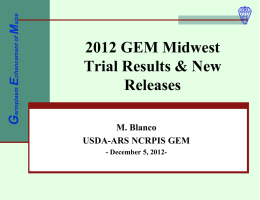 Germplasm Enhancement of Maize  2012 GEM Midwest Trial Results & New Releases M. Blanco USDA-ARS NCRPIS GEM - December 5, 2012-