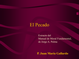 El Pecado Extracto del Manual de Moral Fundamental, de Jorge A. Palma  P. Juan María Gallardo.