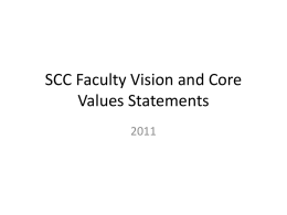 SCC Faculty Vision and Core Values Statements SCC Faculty Educational Vision Santiago Canyon College Faculty will continue to champion a respectful, reflective, and.