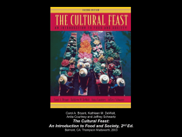 Carol A. Bryant, Kathleen M. DeWalt, Anita Courtney and Jeffrey Schwartz  The Cultural Feast: An Introduction to Food and Society, 2nd Ed. Belmont, CA: