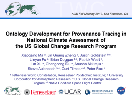 TWC  AGU Fall Meeting 2013, San Francisco, CA  Ontology Development for Provenance Tracing in National Climate Assessment of the US Global Change Research Program Xiaogang.