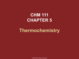 CHM 111 CHAPTER 5  Thermochemistry  © 2012 by W. W. Norton & Company.