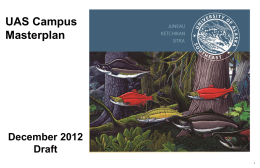 UAS Campus Masterplan  December 2012 Draft PRIOR WORK - INPUTS  2002-2003 –UAS Masterplan 2009 – Accreditation Review 2010 – UAS Strategic & Assessment Planning.