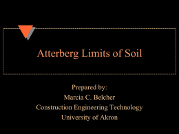 Atterberg Limits of Soil Prepared by: Marcia C. Belcher Construction Engineering Technology University of Akron.