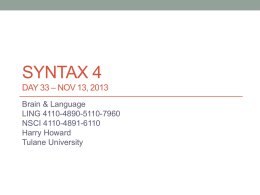 SYNTAX 4 DAY 33 – NOV 13, 2013 Brain & Language LING 4110-4890-5110-7960 NSCI 4110-4891-6110 Harry Howard Tulane University.