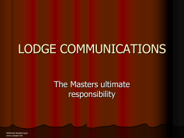 LODGE COMMUNICATIONS The Masters ultimate responsibility  MWB Neil Neddermeyer www.cinosam.net THE TRESTLE BOARD CONTENTS Master's Message- Avoid Negativity 2.