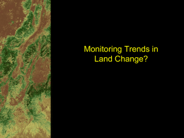 Monitoring Trends in Land Change? The Big Tent – MTLC  A hierarchical land cover and land use change monitoring system that leverages existing.