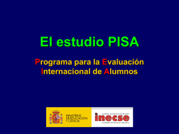 El estudio PISA Programa para la Evaluación Internacional de Alumnos ¿Qué es PISA? • Un estudio: – del rendimiento educativo de los alumnos de.