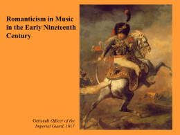 Romanticism in Music in the Early Nineteenth Century  Gericault Officer of the Imperial Guard, 1817