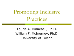 Promoting Inclusive Practices Laurie A. Dinnebeil, Ph.D. William F. McInerney, Ph.D. University of Toledo.
