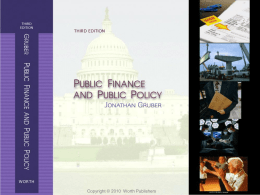 Public Finance and Public Policy Jonathan CopyrightGruber &copy; 2010Third Worth Edition Publishers Copyright &copy; 2010 Worth Publishers  1 of 46