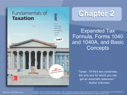 Chapter 2 Expanded Tax Formula, Forms 1040 and 1040A, and Basic Concepts  “Taxes: Of life's two certainties, the only one for which you can get an automatic.