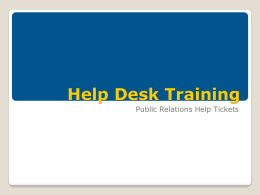 Help Desk Training Public Relations Help Tickets   Thank you for joining us!    This training is intended for faculty and staff who submit requests.