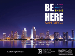 REALTOR.org/Conference This year’s event will be the brightest yet! • • • • •  November 13-16, 2015 San Diego, California 100 education sessions Nearly 400 exhibitors 20,000 total attendees, including: •
