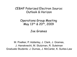 CEBAF Polarized Electron Source: Outlook & Horizon Operations Group Meeting May 13th & 20th, 2009 Joe Grames  M.