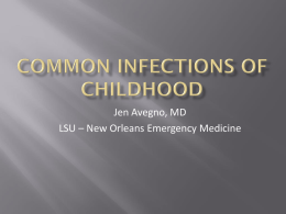 Jen Avegno, MD LSU – New Orleans Emergency Medicine   2006 National Hospital Ambulatory Medical Care Survey showed:   most common ED diagnosis for  kids.