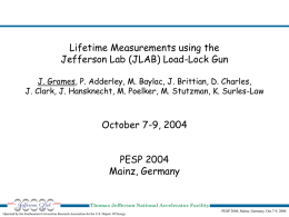 Lifetime Measurements using the Jefferson Lab (JLAB) Load-Lock Gun J. Grames, P.