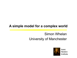 A simple model for a complex world  Simon Whelan University of Manchester Isaac Newton Institute.