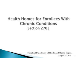   Costs of Chronic Conditions    Overview of Chronic Health Homes    State Plan Amendment Example: Missouri.