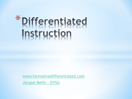 *  www.formativedifferentiated.com Jacque Melin - GVSU *(b) The teacher plans how to  *  achieve student learning goals, choosing appropriate strategies, resources and materials to differentiate instruction for individuals.