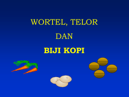 WORTEL, TELOR DAN BIJI KOPI Taruhlah 3 mangkok berisi air di atas api.