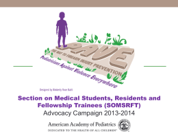 Section on Medical Students, Residents and Fellowship Trainees (SOMSRFT)  Advocacy Campaign 2013-2014