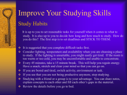 Improve Your Studying Skills Study Habits It is up to you to set reasonable tasks for yourself when it comes to what.