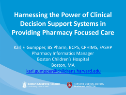 Harnessing the Power of Clinical Decision Support Systems in Providing Pharmacy Focused Care Karl F.