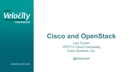 Cisco and OpenStack Lew Tucker VP/CTO Cloud Computing Cisco Systems, Inc. @lewtucker Today: “Builder phase” of Cloud Computing related to another well-known phenomena - DIY Homebrew.