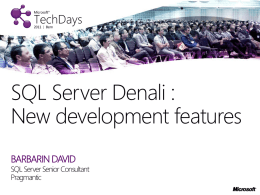 SQL Server Denali : New development features BARBARIN DAVID  SQL Server Senior Consultant Pragmantic.