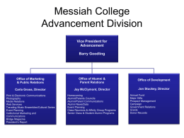 Messiah College Advancement Division Vice President for Advancement Barry Goodling  •  Office of Marketing & Public Relations  Office of Alumni & Parent Relations  Office of Development  Carla Gross, Director  Jay McClymont, Director  Jon.