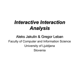 Interactive Interaction Analysis Aleks Jakulin & Gregor Leban Faculty of Computer and Information Science University of Ljubljana Slovenia.