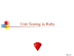 Unit Testing in Ruby  6-Nov-15 Programming methodologies   The grim facts:     The majority of large programming projects fail Projects that succeed are usually full of.