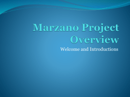 Welcome and Introductions Two Year Time-Line for District  Year One       Introduce All Nine Strategies & Buildings Will Design Implementation Process Marzano PD Leadership.