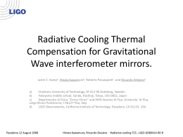 Radiative Cooling Thermal Compensation for Gravitational Wave interferometer mirrors. Justin C. Kampa, Hinata Kawamurab, Roberto Passaquietic, and Riccardo DeSalvod  a) Chalmers University of Technology, SE-412