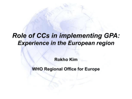 Role of CCs in implementing GPA: Experience in the European region Rokho Kim WHO Regional Office for Europe.