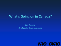 What’s Going on in Canada? Ken Tapping Ken.Tapping@nrc-cnrc.gc.ca 1. New Instruments: CHIME 2.