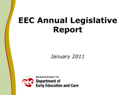 EEC Annual Legislative Report  January 2011 Context • Legislative language that requires EEC to submit an annual report on Universal PreKindergarten (UPK) and Mental.