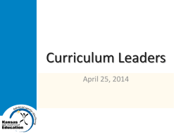 Curriculum Leaders April 25, 2014 Rose Standards  What are the 7 Rose Standards  How do they align to Kansas Initiatives  How.