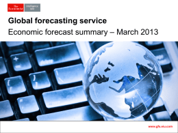 Global forecasting service Economic forecast summary – March 2013  Master Template  www.gfs.eiu.com Post-election, the political scene continues to suffer from sharp ideological differences between the.