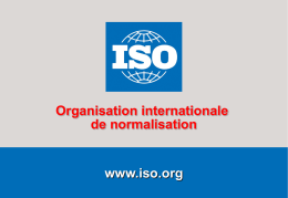 Organisation internationale de normalisation  www.iso.org Février 2009  Questions relatives aux consommateurs dans les normes.