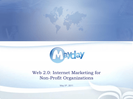 Web 2.0: Internet Marketing for Non-Profit Organizations May 5th, 2011 The World Wide Web Roadmap  .com WEB 4.0 n  Sensors to gather information  Learning Web WEB 3.0    Artificial Intelligence Modular.