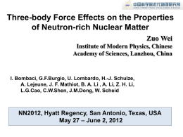Three-body Force Effects on the Properties of Neutron-rich Nuclear Matter Zuo Wei Institute of Modern Physics, Chinese Academy of Sciences, Lanzhou, China  I.